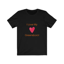 Load image into Gallery viewer, "I Love My Greensboro" Unisex Jersey Short Sleeve Tee
